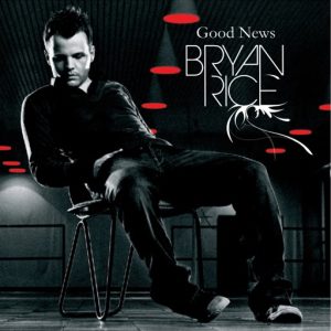 Bryan Rice - Good News